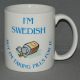 Coffee Mug - I'm Swedish But I'm Taking Pills for it